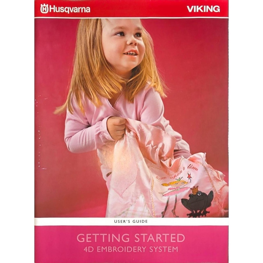 Husqvarna Viking 4D Embroidery System User's Guide